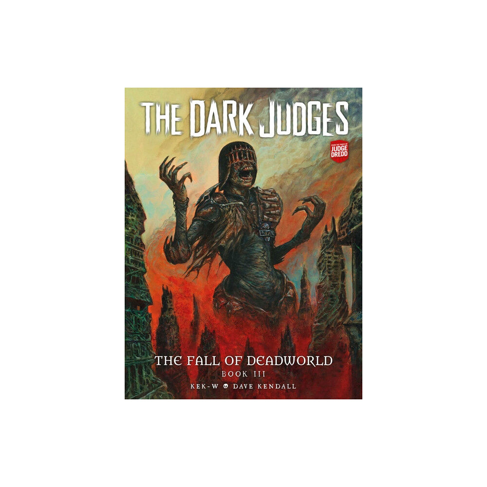 Rebellion Publishing Ltd. The Dark Judges: The Fall of Deadworld Book III (inbunden, eng)