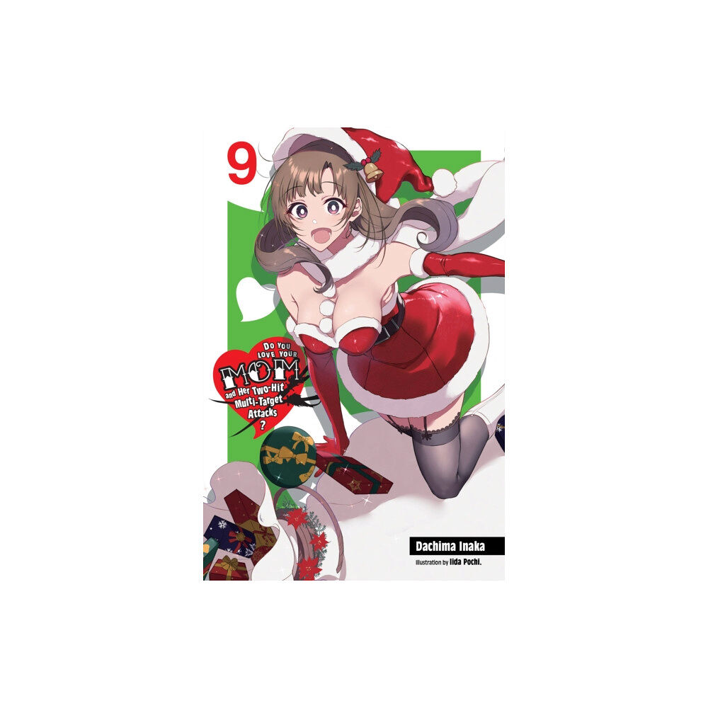 Little, Brown & Company Do You Love Your Mom and Her Two-Hit Multi-Target Attacks?, Vol. 9 (light novel) (häftad, eng)