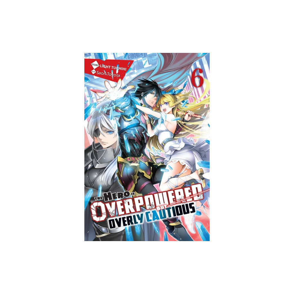 Little, Brown & Company The Hero Is Overpowered but Overly Cautious, Vol. 6 (light novel) (häftad, eng)