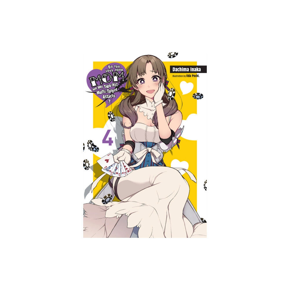 Little, Brown & Company Do You Love Your Mom and Her Two-Hit Multi-Target Attacks?, Vol. 4 (light novel) (häftad, eng)
