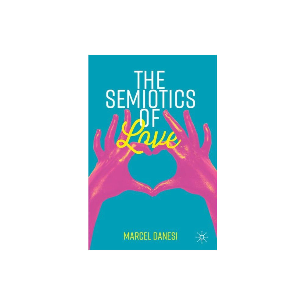 Springer Nature Switzerland AG The Semiotics of Love (häftad, eng)