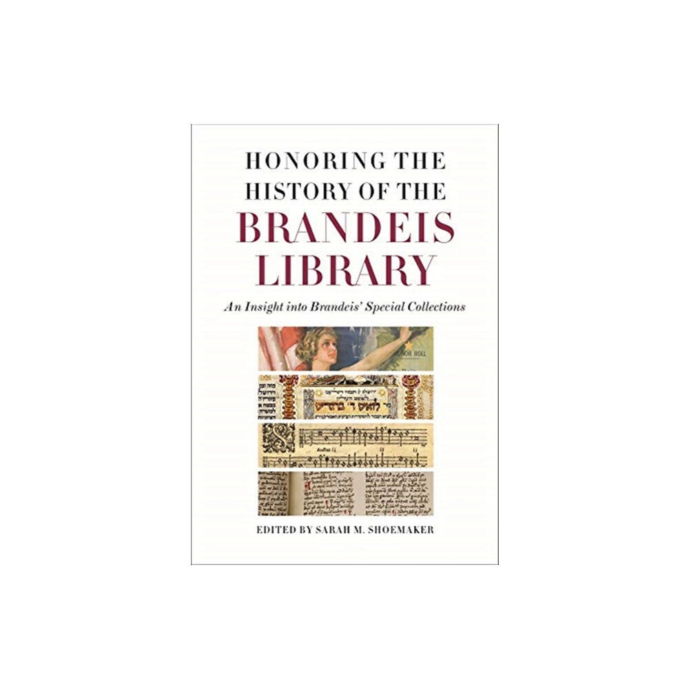 Brandeis University Press Honoring the History of the Brandeis Library – An Insight into Brandeis` Special Collections (inbunden, eng)