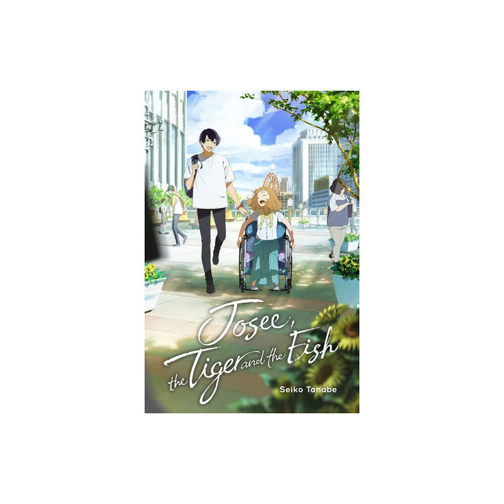 Little, Brown & Company Josee, the Tiger and the Fish (light novel) (inbunden, eng)