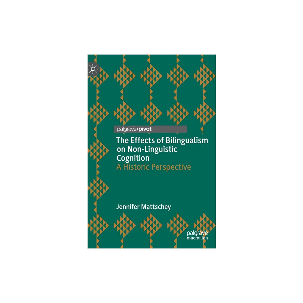 Springer International Publishing AG The Effects of Bilingualism on Non-Linguistic Cognition (inbunden, eng)