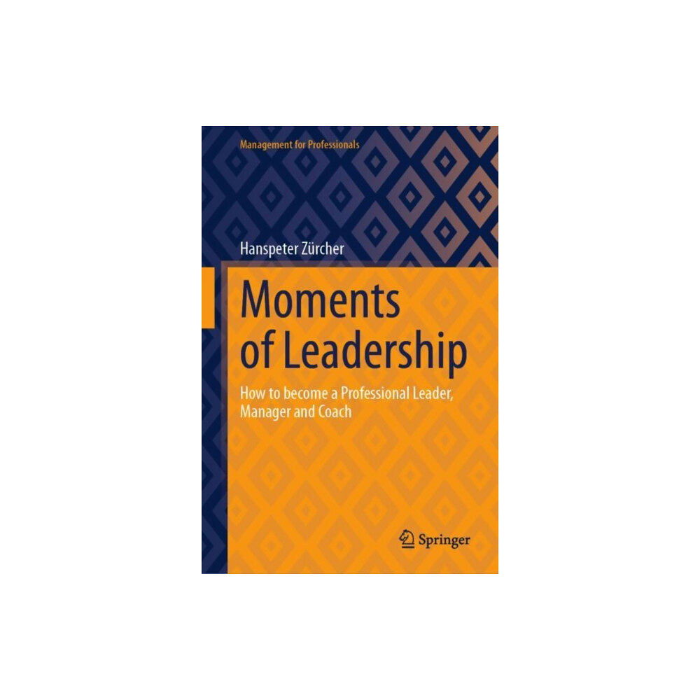 Springer International Publishing AG Moments of Leadership (inbunden, eng)