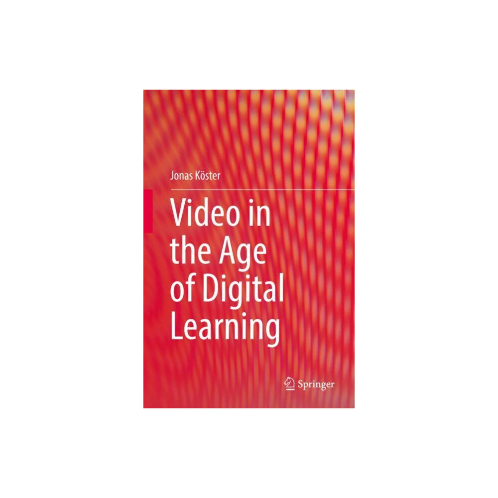 Springer International Publishing AG Video in the Age of Digital Learning (inbunden, eng)