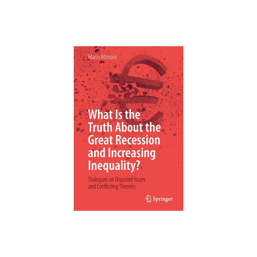 Springer International Publishing AG What Is the Truth About the Great Recession and Increasing Inequality? (häftad, eng)