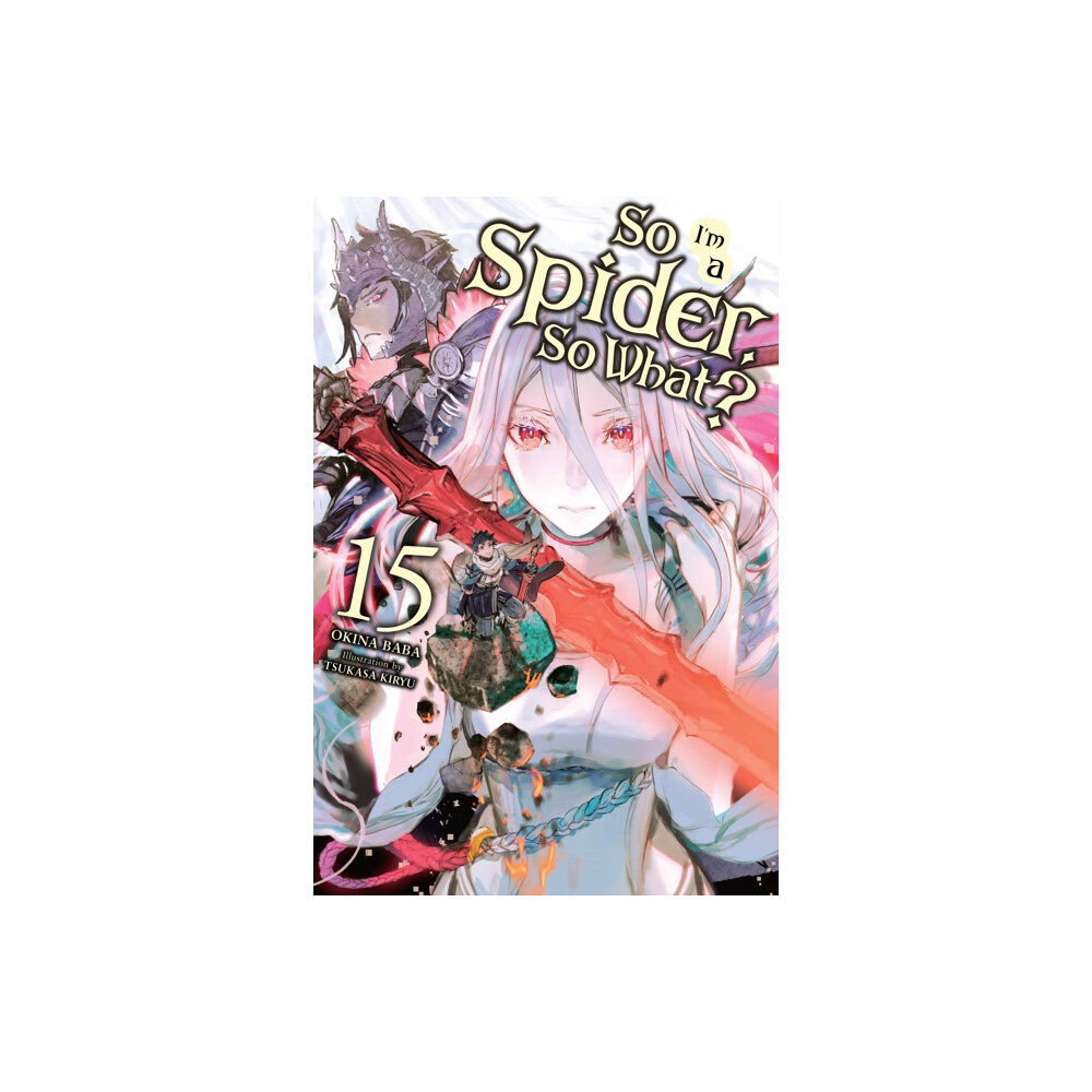 Little, Brown & Company So I'm a Spider, So What?, Vol. 15 (light novel) (häftad, eng)