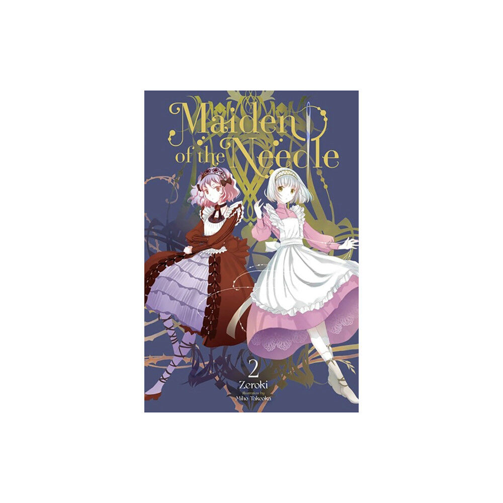 Little, Brown & Company Maiden of the Needle, Vol. 2 (light novel) (häftad, eng)