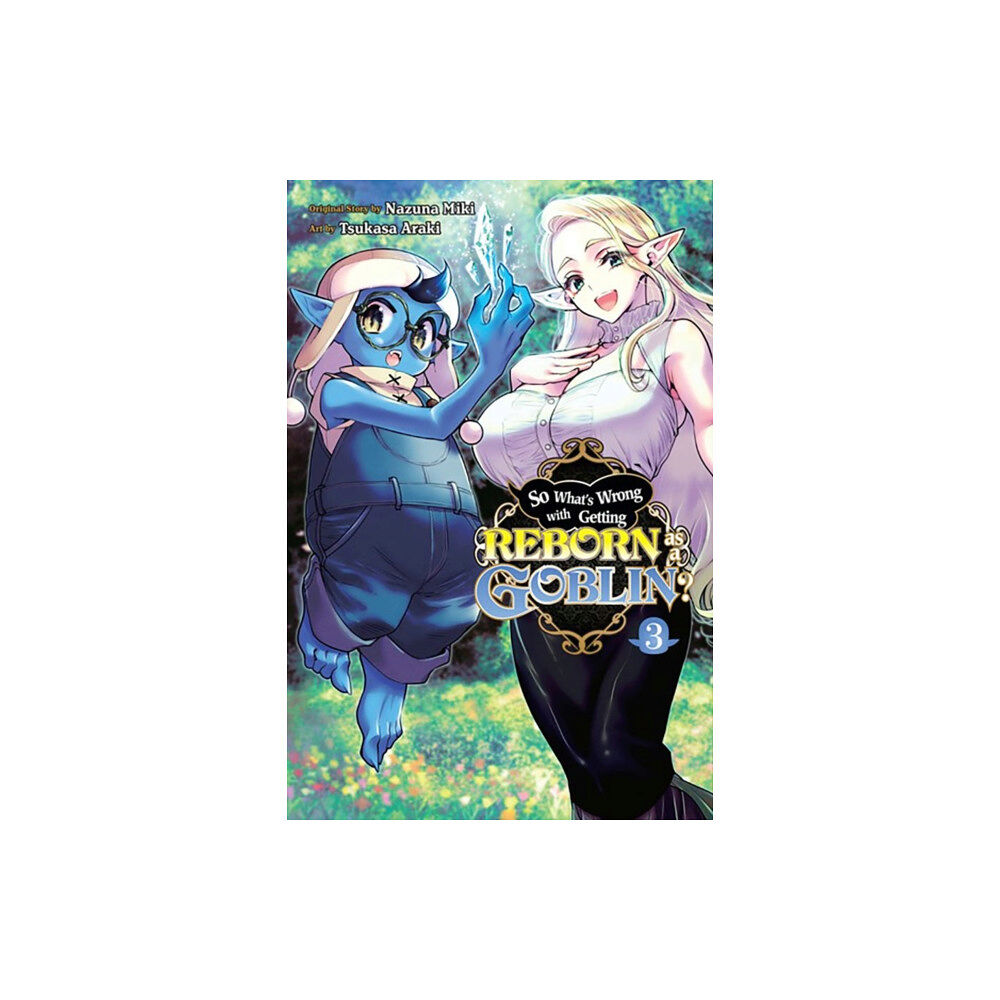 Little, Brown & Company So What's Wrong with Getting Reborn as a Goblin?, Vol. 3 (häftad, eng)