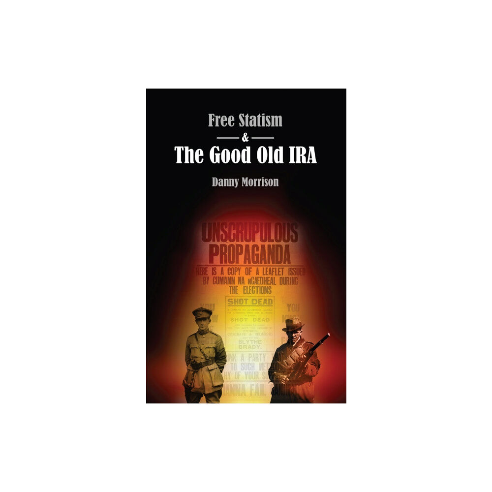 Elsinor Verlag e.K. Free Statism and the Good Old IRA (häftad, eng)