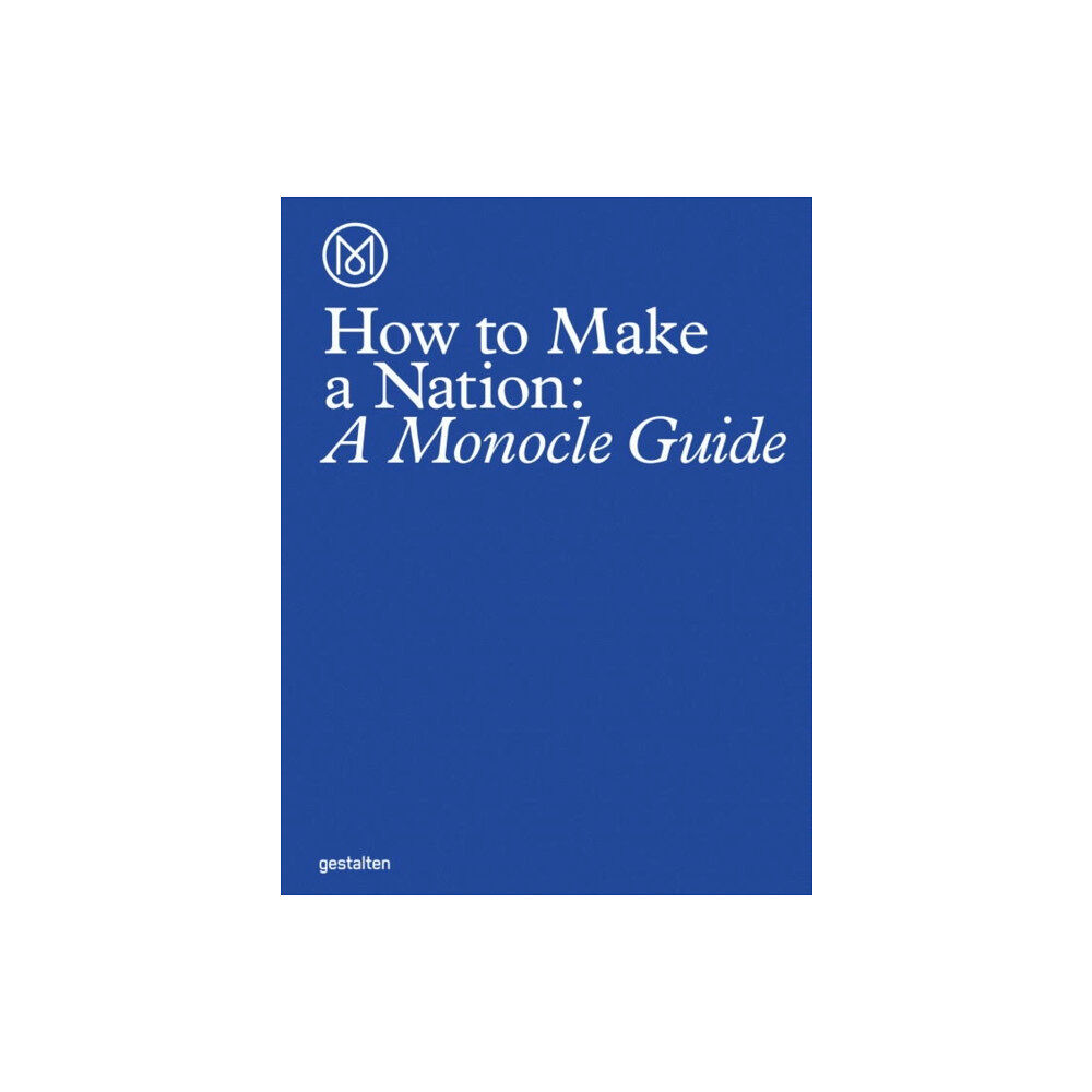 Die Gestalten Verlag How to Make a Nation (inbunden, eng)