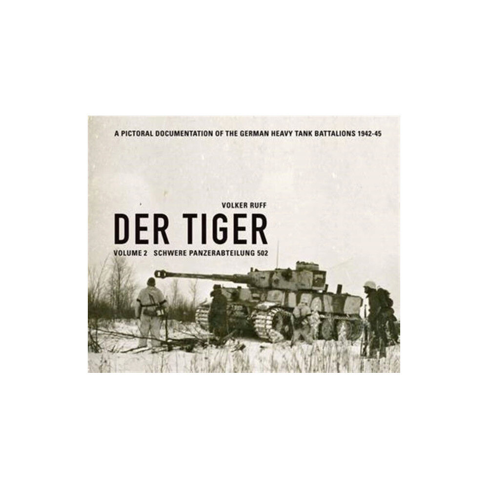 Volker Ruff Der Tiger: Schwere Panzerabteilung 502 (inbunden, eng)