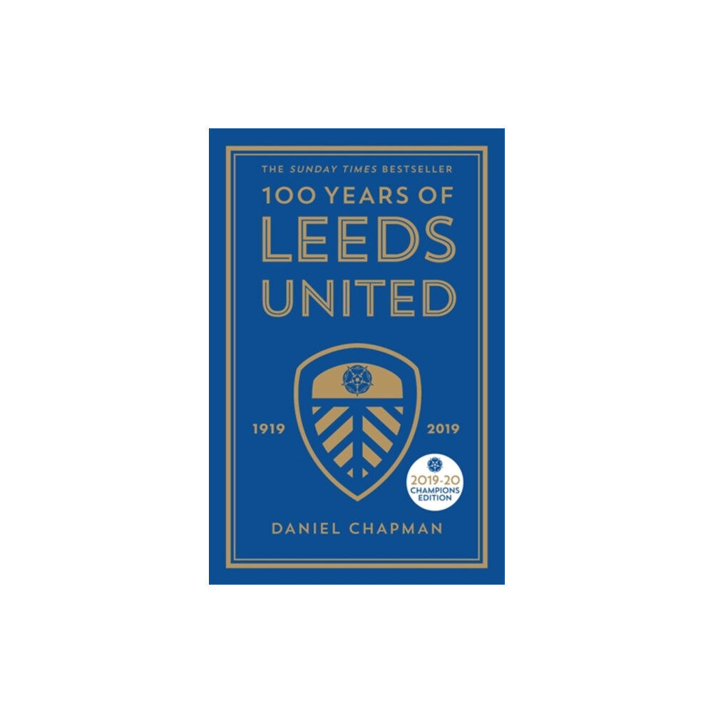 Icon Books 100 Years of Leeds United (inbunden, eng)