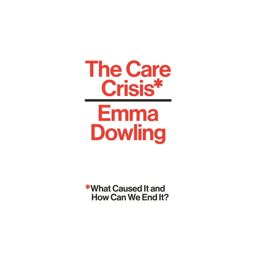 Verso Books The Care Crisis (inbunden, eng)