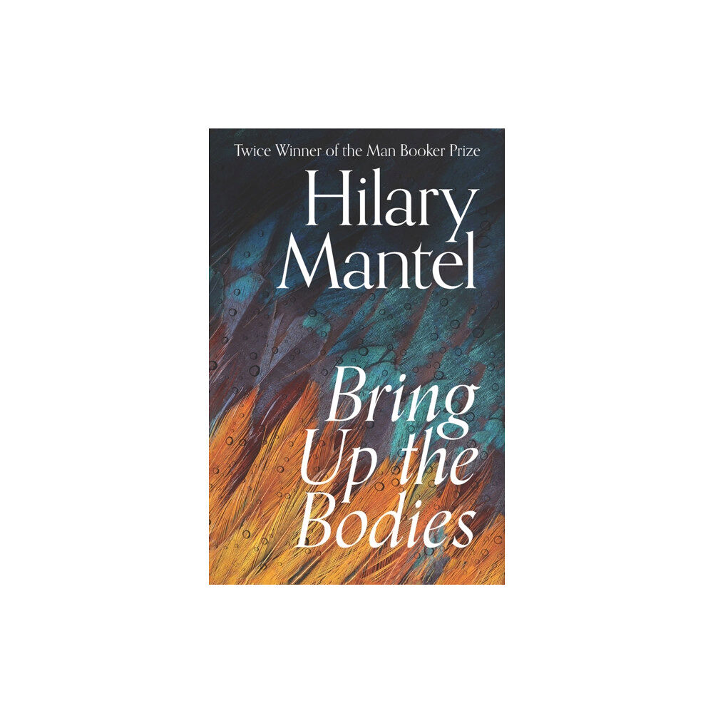 HarperCollins Publishers Bring Up the Bodies (inbunden, eng)