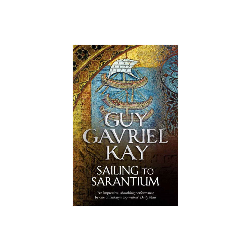 HarperCollins Publishers Sailing to Sarantium (häftad, eng)