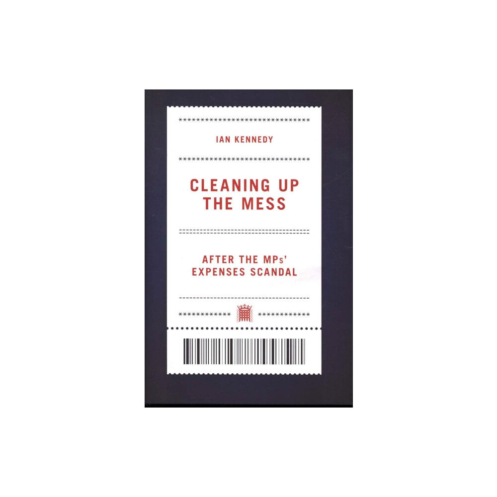 Biteback Publishing Cleaning up the Mess (inbunden, eng)