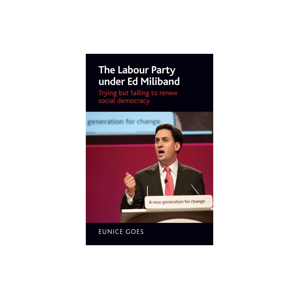 Manchester university press The Labour Party Under Ed Miliband (häftad, eng)