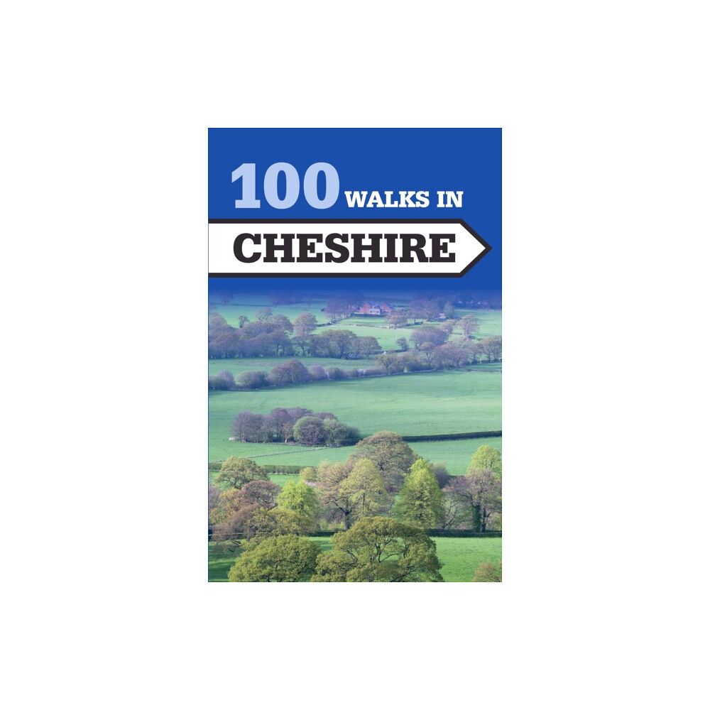 The Crowood Press Ltd 100 Walks in Cheshire (häftad, eng)