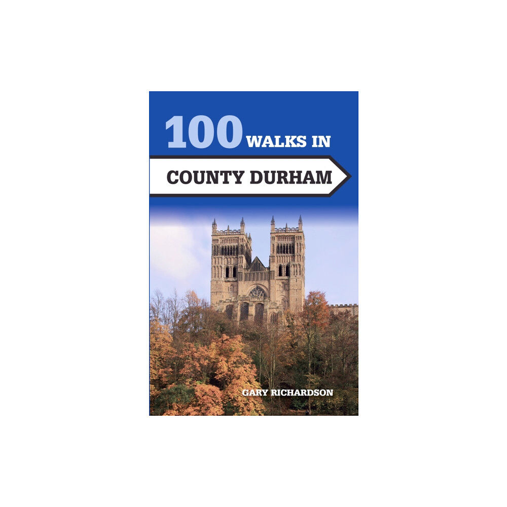 The Crowood Press Ltd 100 Walks in County Durham (häftad, eng)