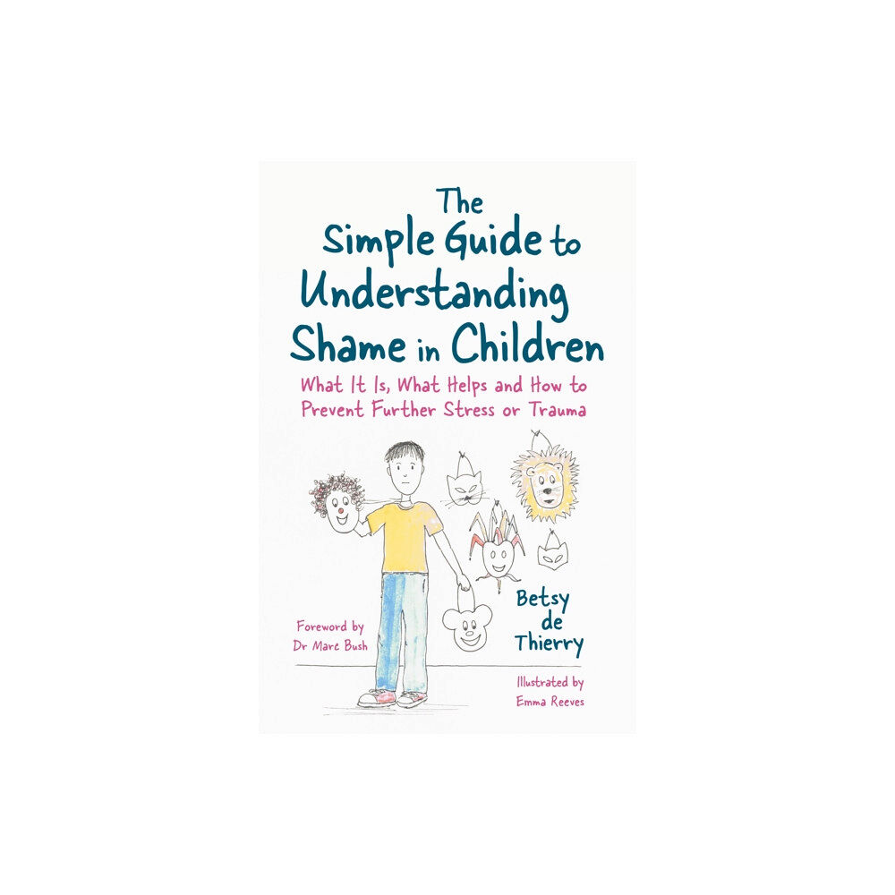 Jessica kingsley publishers The Simple Guide to Understanding Shame in Children (häftad, eng)