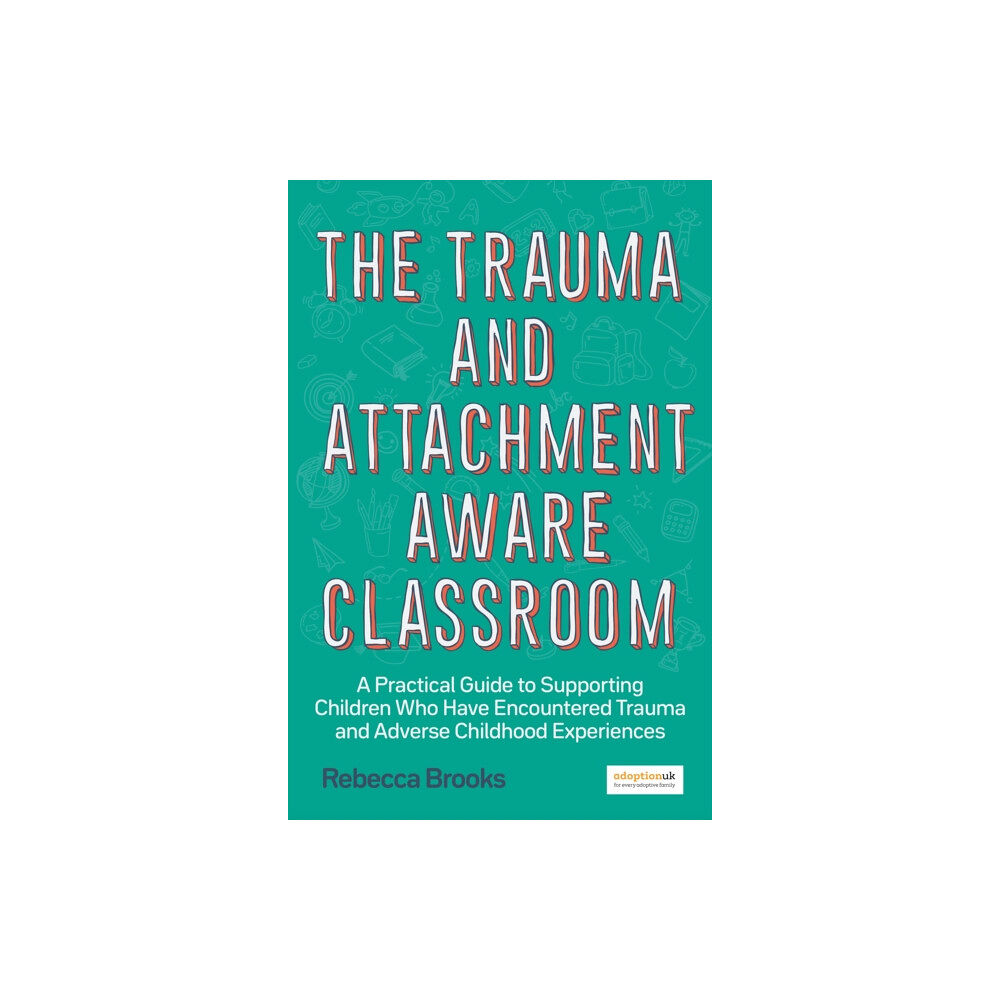 Jessica kingsley publishers The Trauma and Attachment-Aware Classroom (häftad, eng)