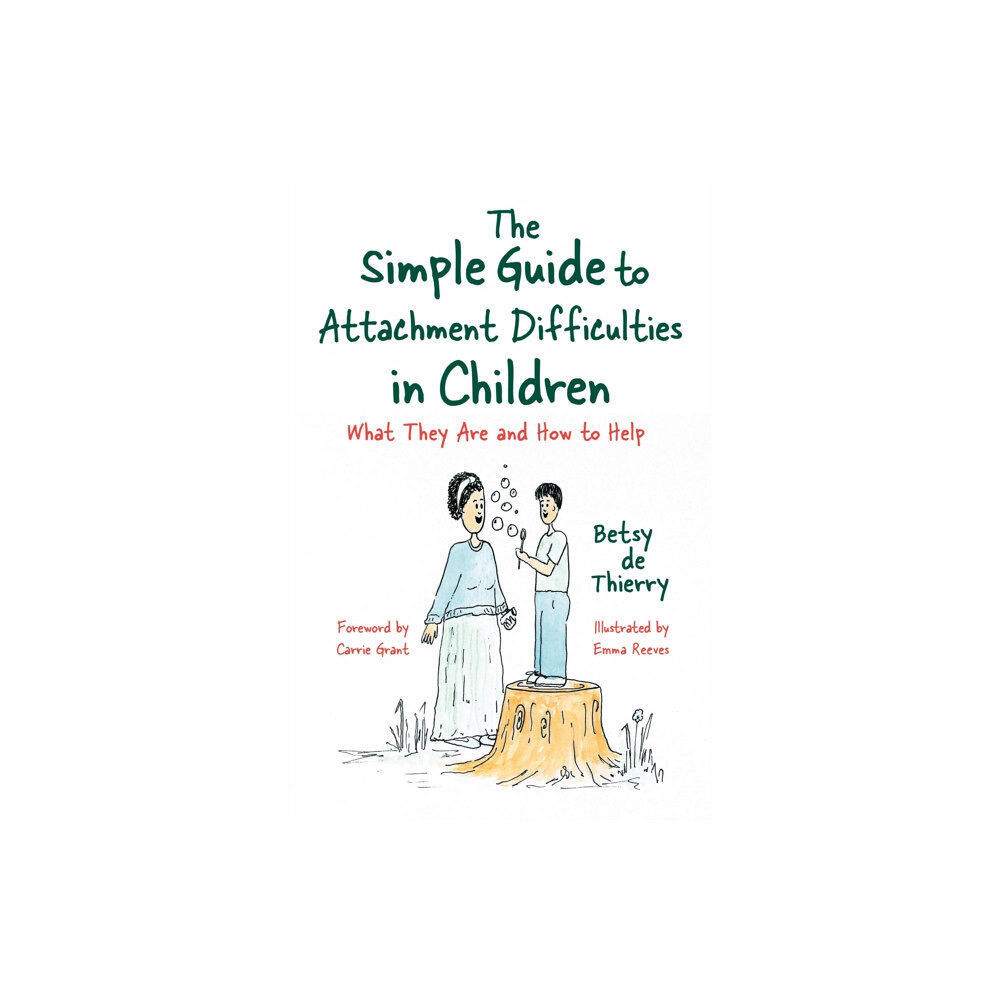 Jessica kingsley publishers The Simple Guide to Attachment Difficulties in Children (häftad, eng)