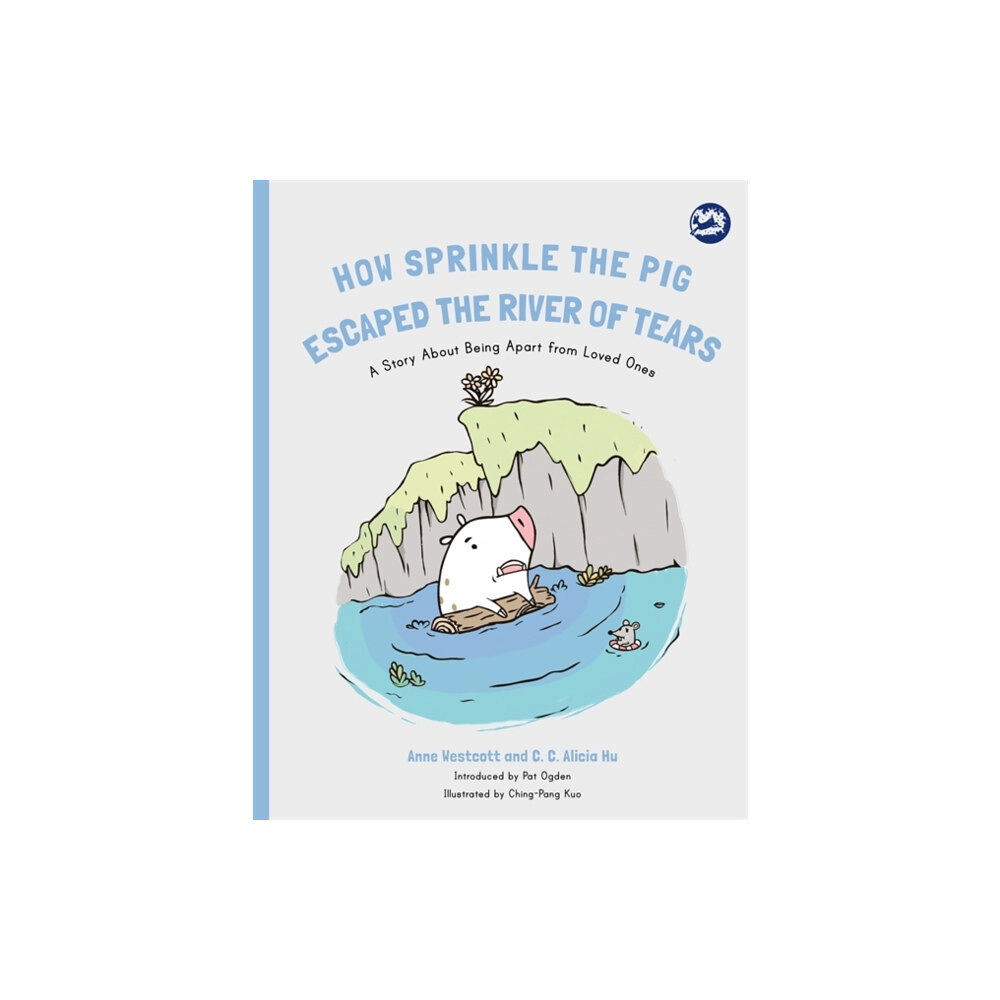 Jessica kingsley publishers How Sprinkle the Pig Escaped the River of Tears (häftad, eng)