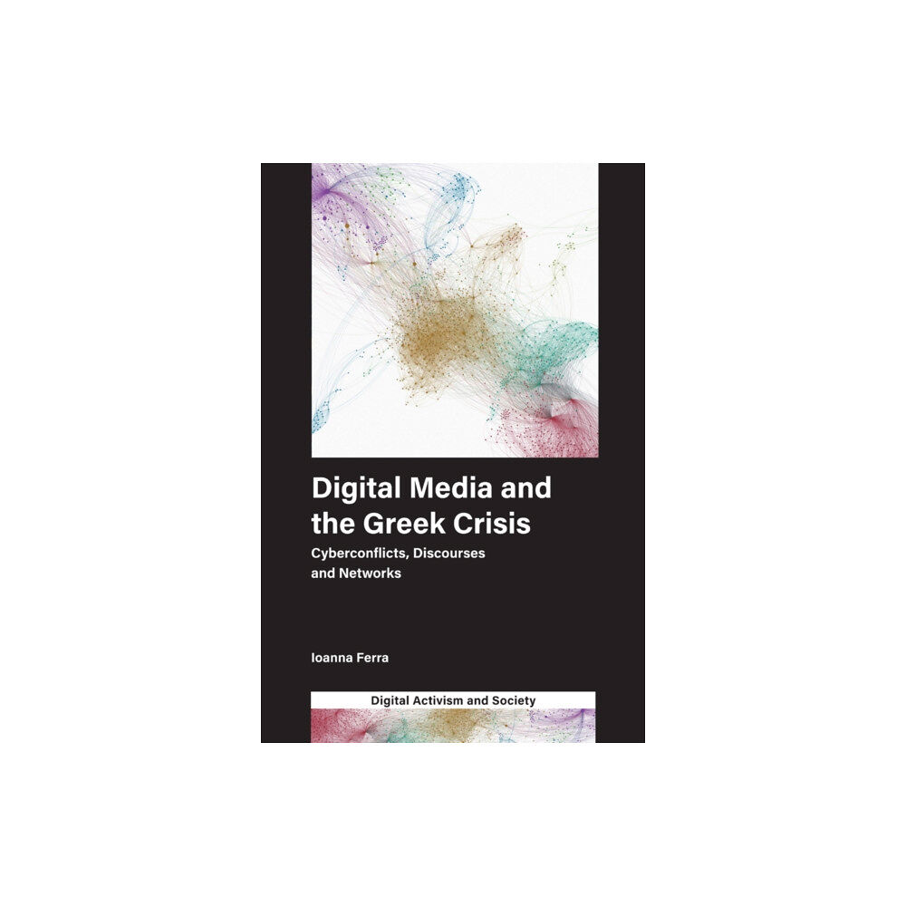 Emerald Publishing Limited Digital Media and the Greek Crisis (inbunden, eng)