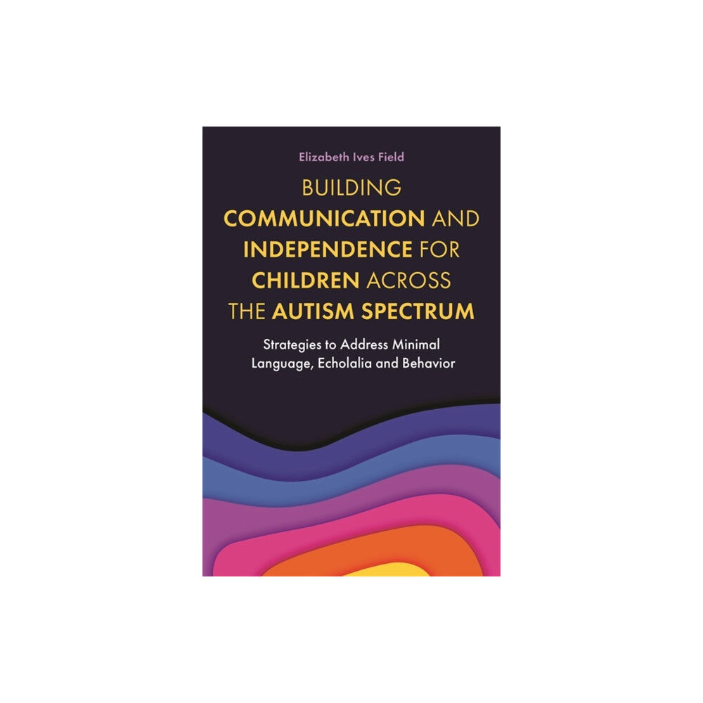 Jessica kingsley publishers Building Communication and Independence for Children Across the Autism Spectrum (häftad, eng)