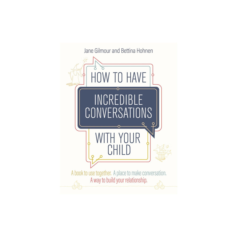 Jessica kingsley publishers How to Have Incredible Conversations with your Child (häftad, eng)