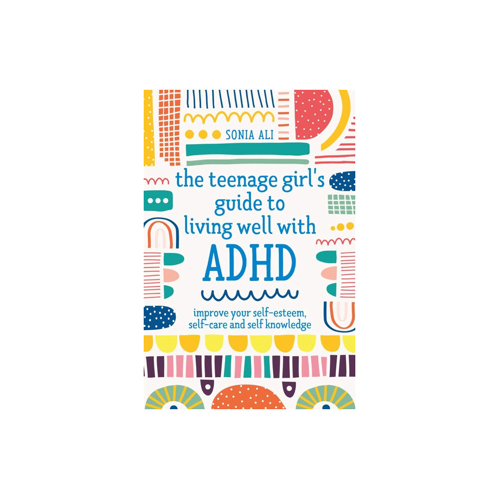 Jessica kingsley publishers The Teenage Girl's Guide to Living Well with ADHD (häftad, eng)