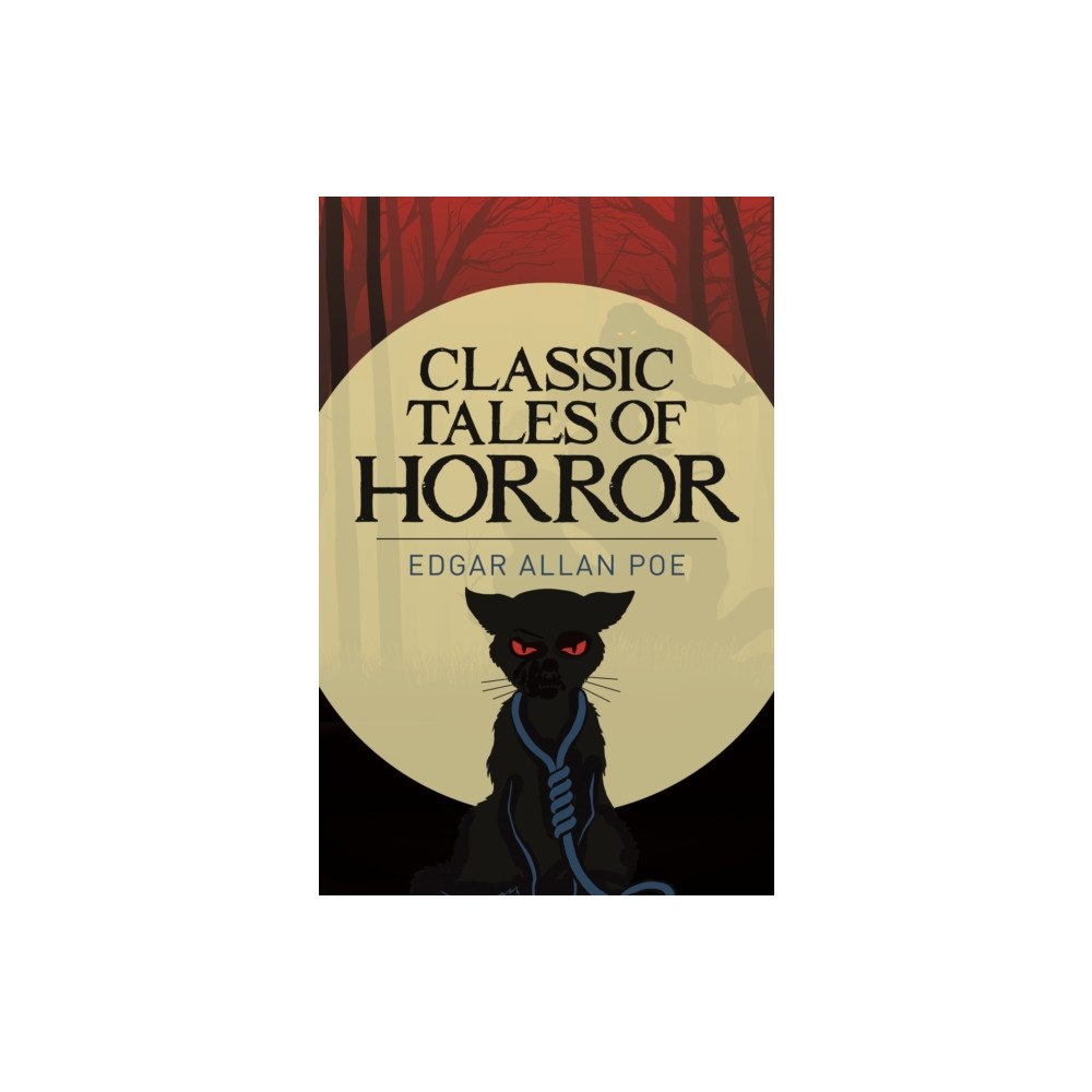 Arcturus publishing ltd Edgar Allan Poe's Classic Tales of Horror (häftad, eng)