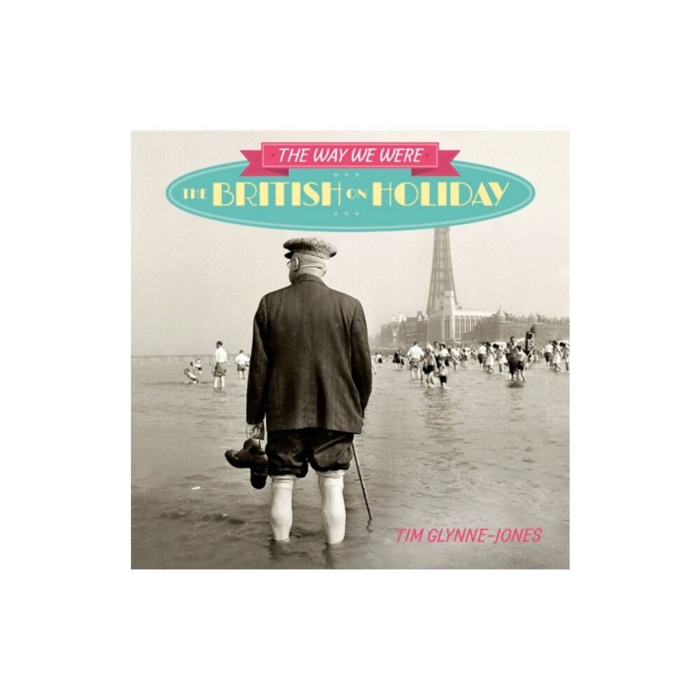 GARDNERS OB The Way We Were - The British on Holiday (inbunden, eng)