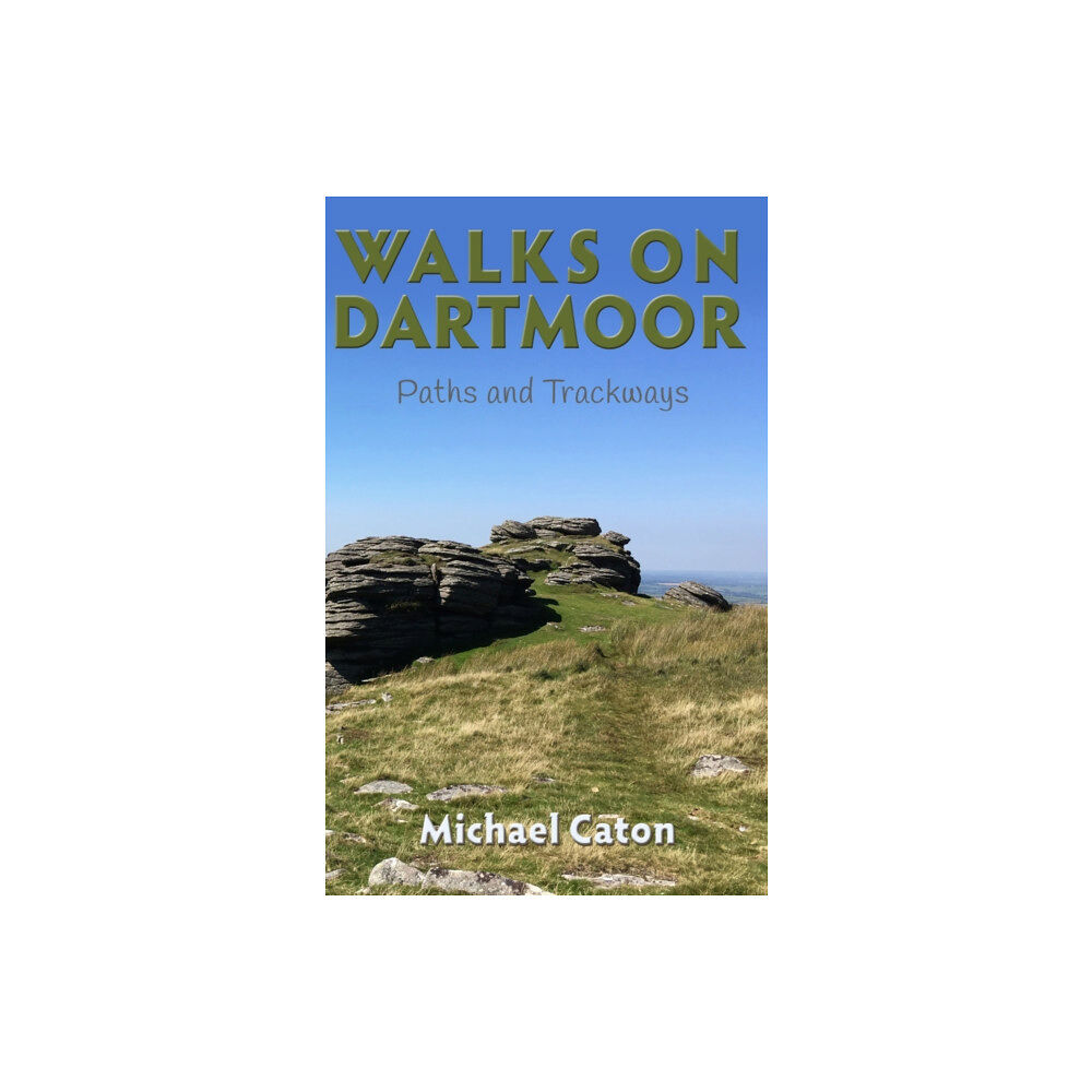 Troubador Publishing Walks on Dartmoor: Paths and Trackways (häftad, eng)