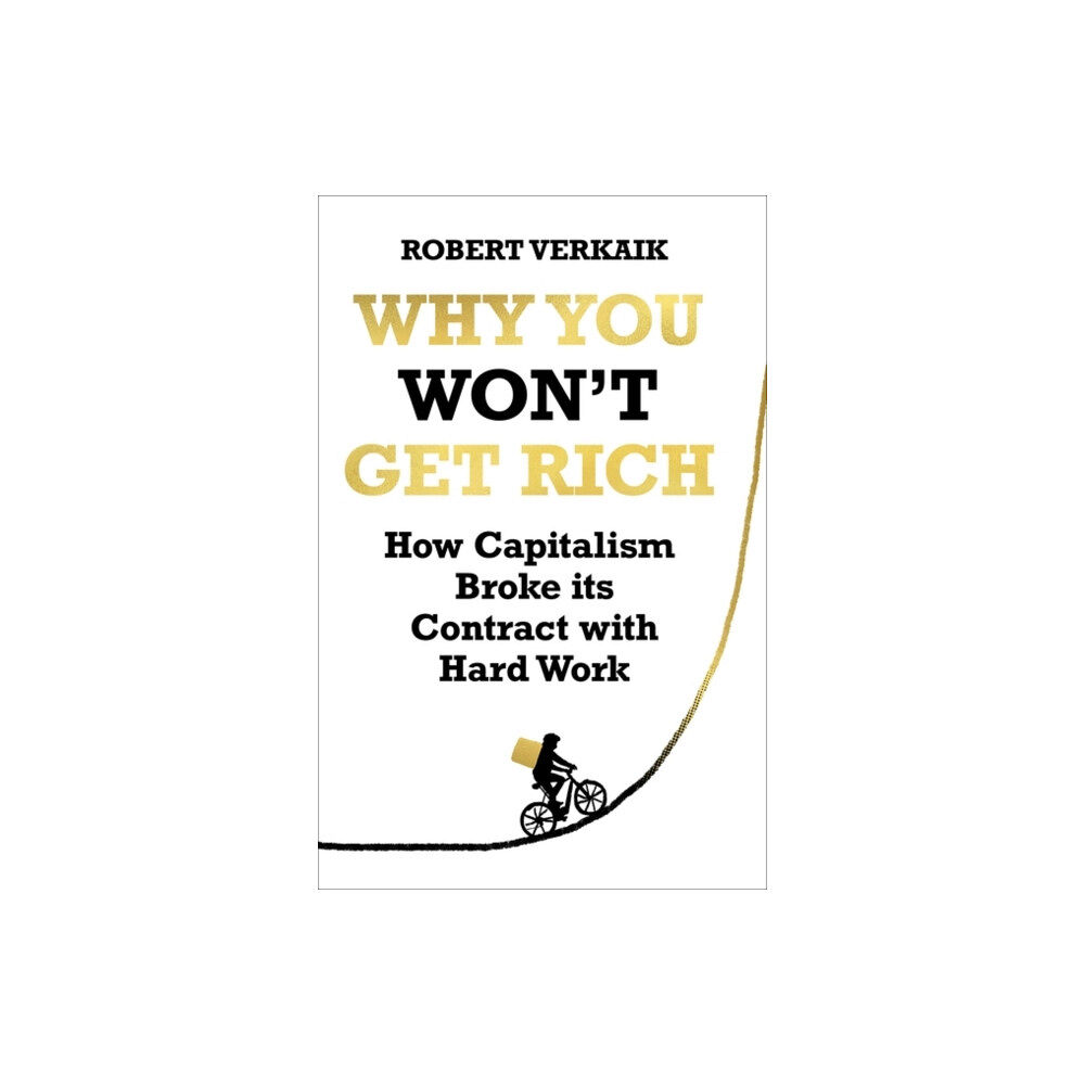 Oneworld Publications Why You Won’t Get Rich (inbunden, eng)