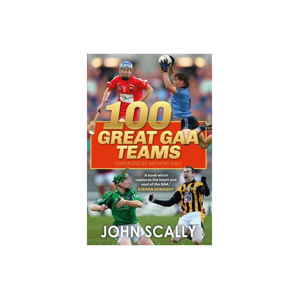 Bonnier Books Ltd 100 Great GAA Teams (häftad, eng)