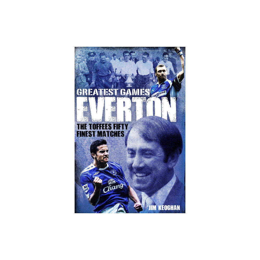 Pitch Publishing Ltd Everton Greatest Games (inbunden, eng)