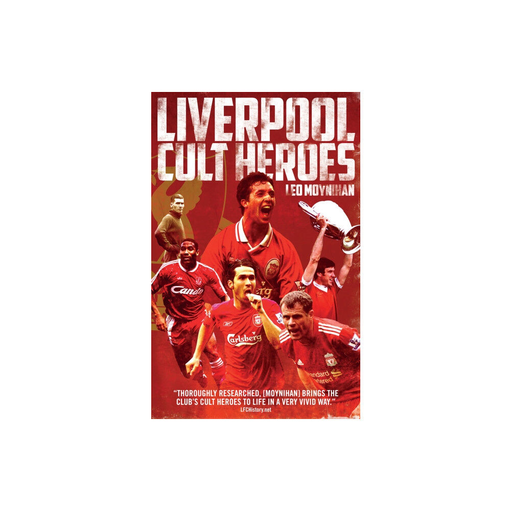 Pitch Publishing Ltd Liverpool FC Cult Heroes (häftad, eng)