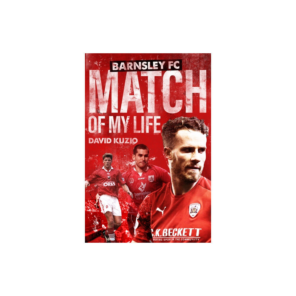 Pitch Publishing Ltd Barnsley Match of My Life (inbunden, eng)