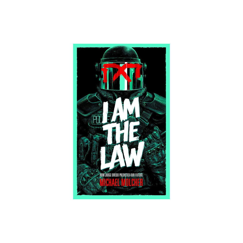 Rebellion Publishing Ltd. I am the Law: How Judge Dredd Predicted Our Future (häftad, eng)