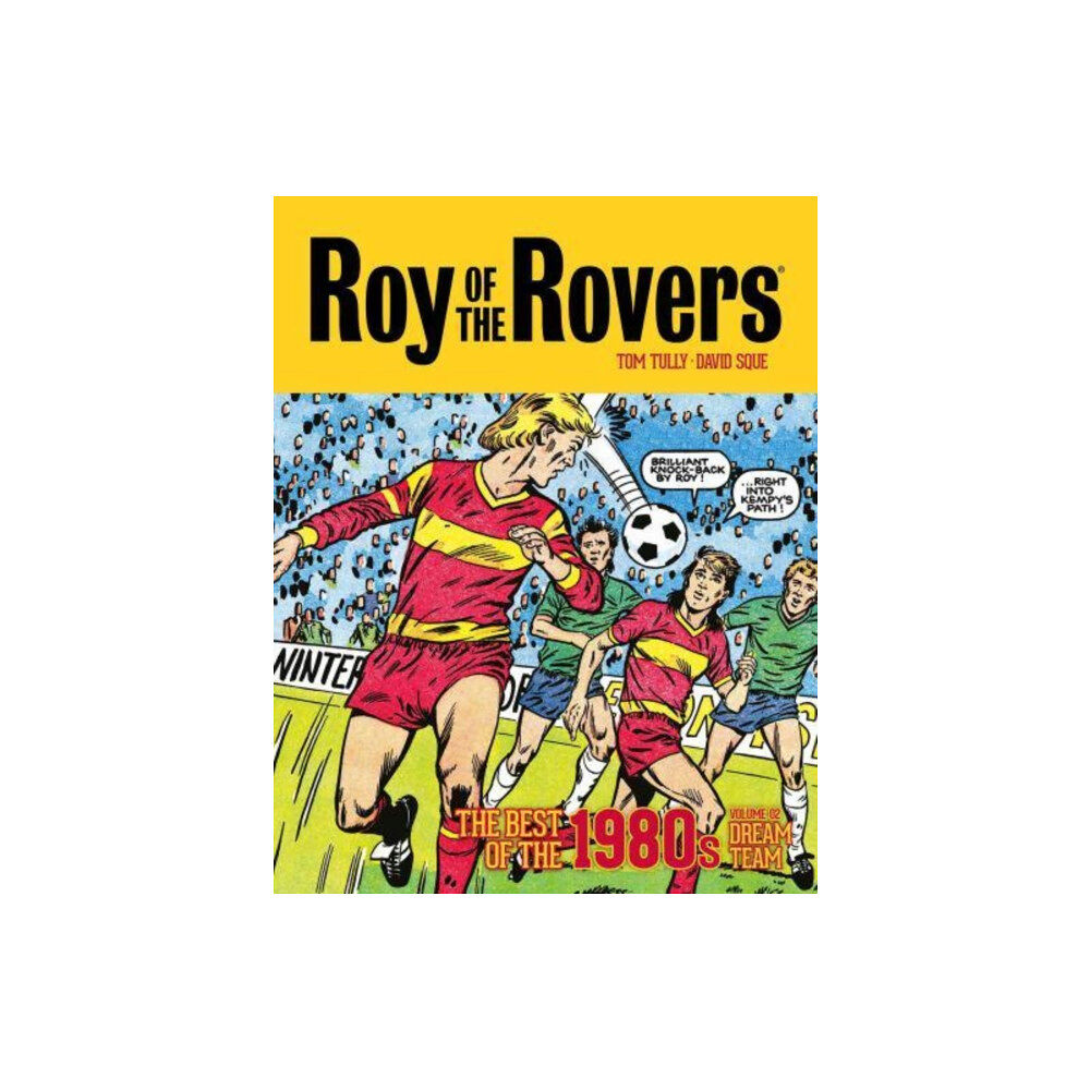 Rebellion Publishing Ltd. Roy of the Rovers: The Best of the 1980s Volume 2 (inbunden, eng)