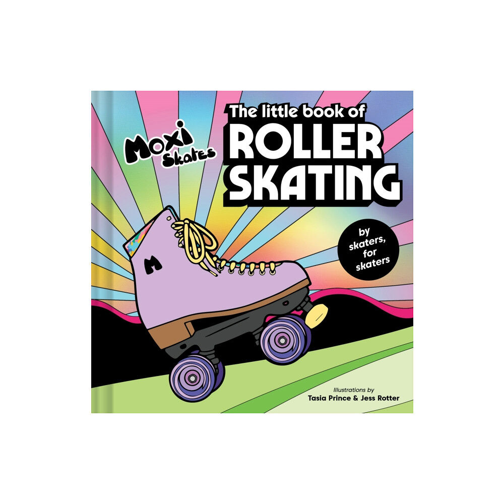 Chronicle Books The Little Book of Roller Skating (inbunden, eng)