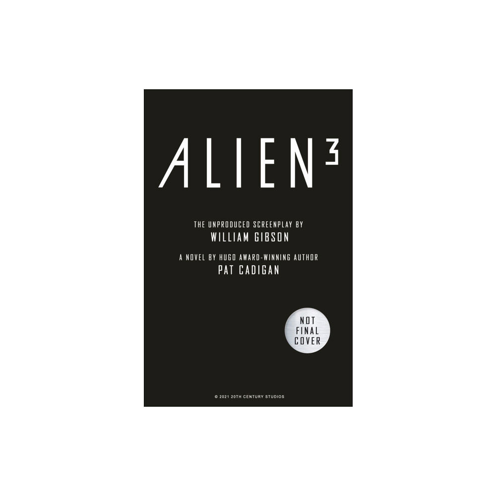 Titan Books Ltd Alien - Alien 3: The Unproduced Screenplay by William Gibson (inbunden, eng)