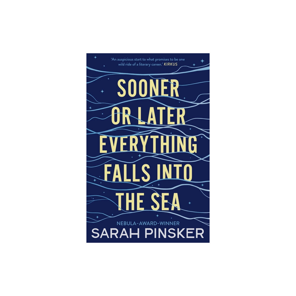 Bloomsbury Publishing PLC Sooner Or Later Everything Falls Into the Sea (häftad, eng)