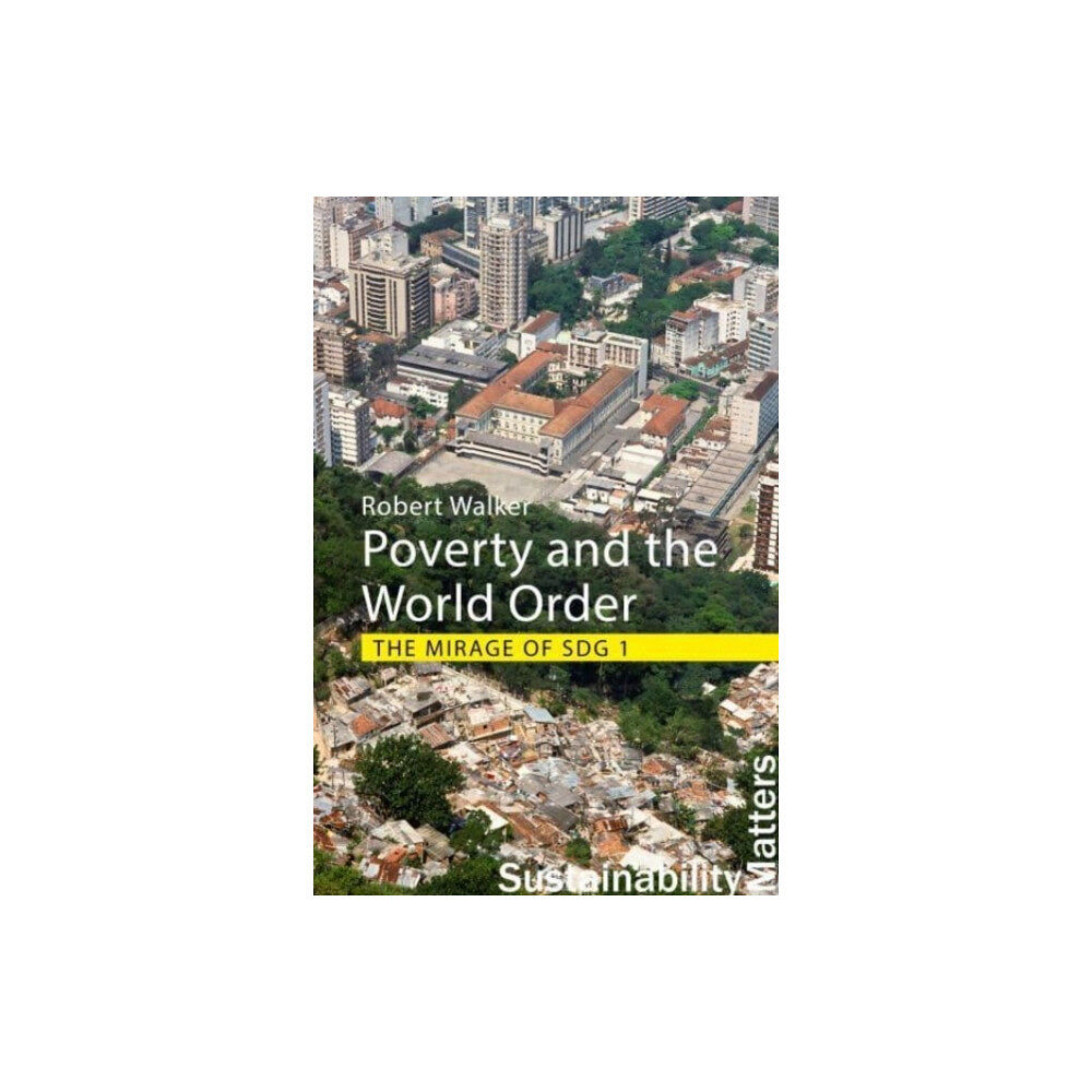 Agenda Publishing Poverty and the World Order (häftad, eng)