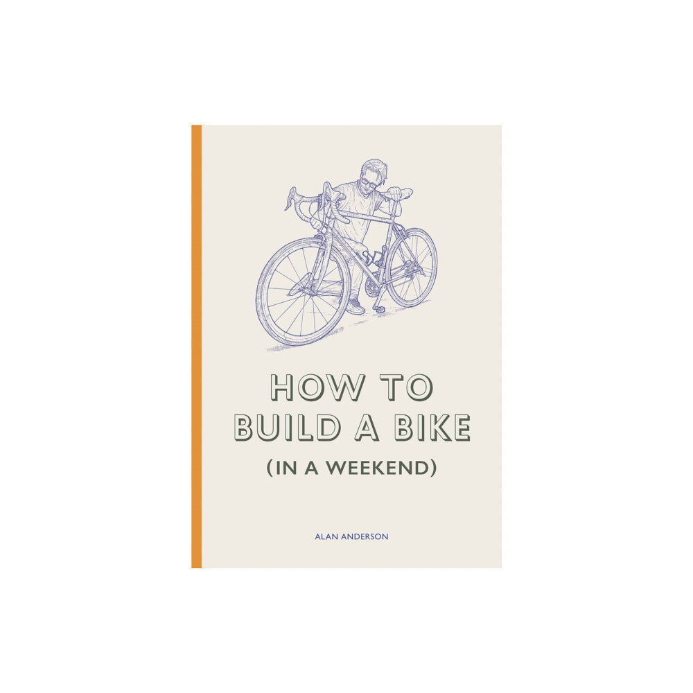 Orion Publishing Co How to Build a Bike (in a Weekend) (inbunden, eng)