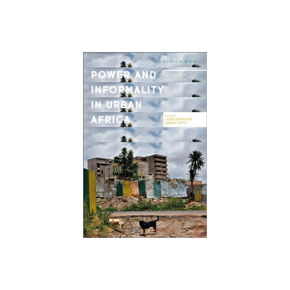 Bloomsbury Publishing PLC Power and Informality in Urban Africa (häftad, eng)