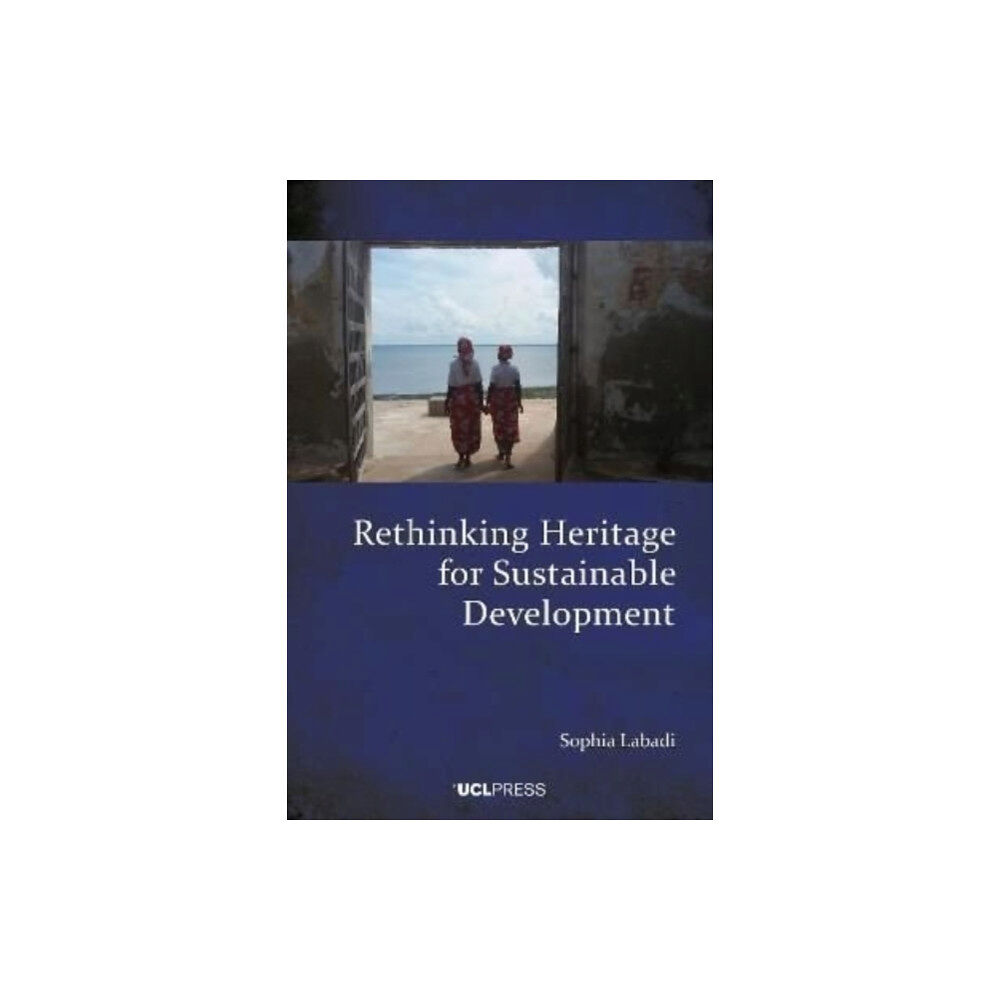 UCL Press Rethinking Heritage for Sustainable Development (inbunden, eng)